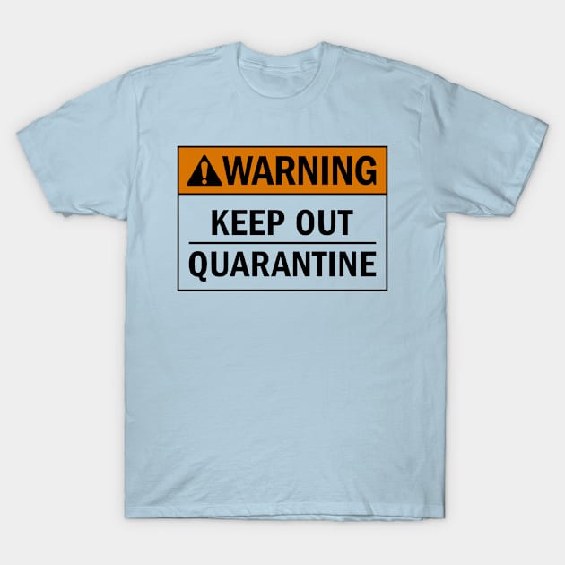 Keep Out Quarantine T-Shirt by komplenan